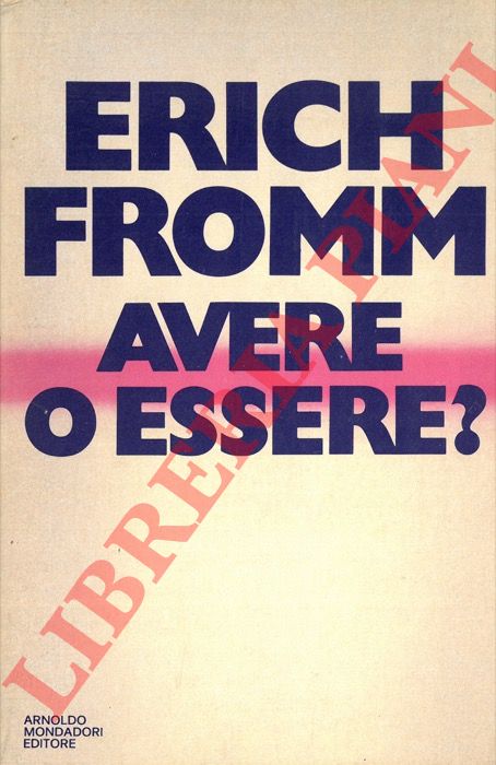 FROMM Erich - - Avere o essere?