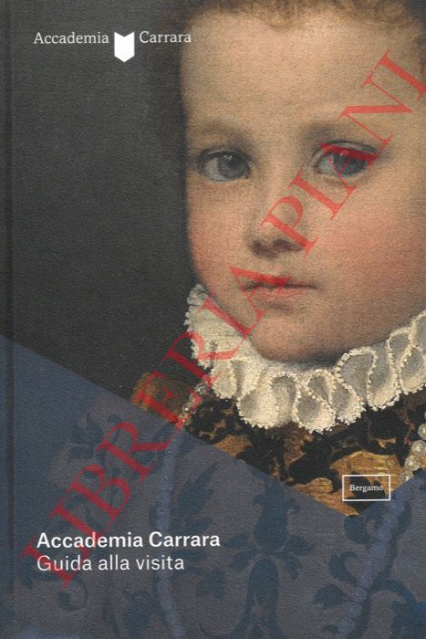 (PLEBANI Paolo) - - Accademia Carrara. Guida alla visita.