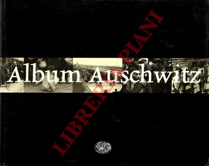 (GUTMAN Israel - GUTTERMAN Bella - PEZZETTI Marcello) - - Album Auschwitz.