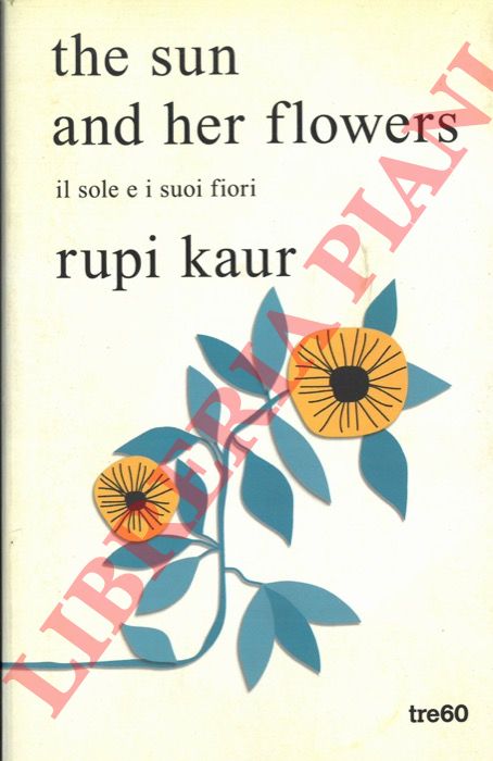 KAUR Rupi - - The sun and her flowers. Il sole e i suoi fiori.