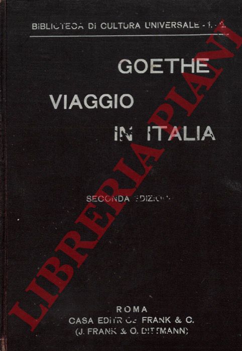 GOETHE Volfango - - Viaggio in Italia.