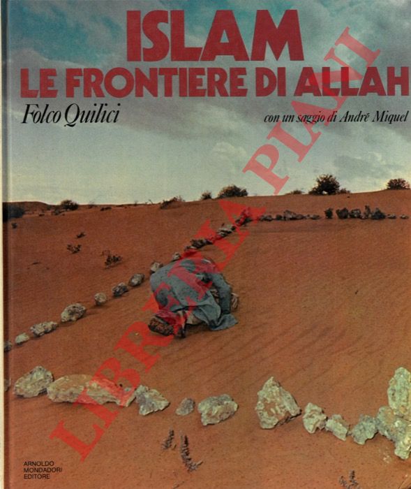 QUILICI Folco - - Islam. Le frontiere di Allah.
