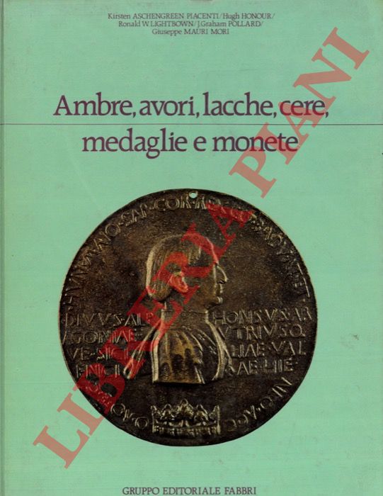 (GONZALES-PALACIOS Alvar) - - Ambre, avori, lacche, cere, medaglie e monete.