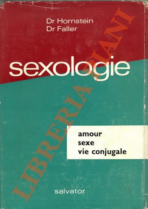 HORSNTEIN, Dr - FALLER, Dr - - Sexologie. Amour sexe vie conjugale.