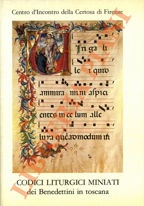 - - Codici liturgici miniati dei Benedettini in Toscana.
