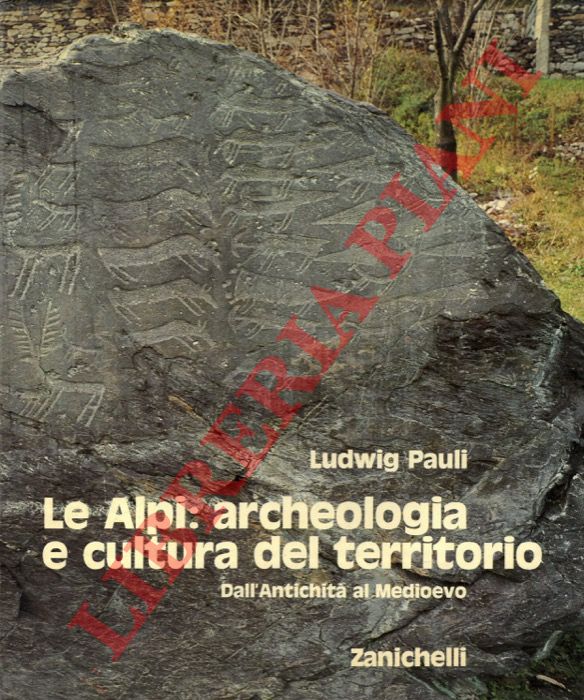 PAULI Ludwig - - Le Alpi: archeologia e cultura del territorio. Dall'Antichit al Medioevo.