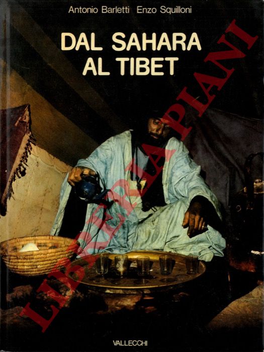 BARLETTI Antonio - SQUILLONI Enzo - - Dal Sahara al Tibet.