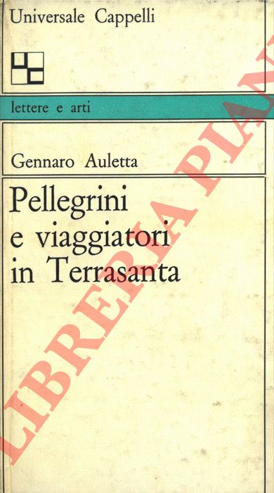AULETTA  Gennaro - - Pellegrini e viaggiatori in Terrasanta.