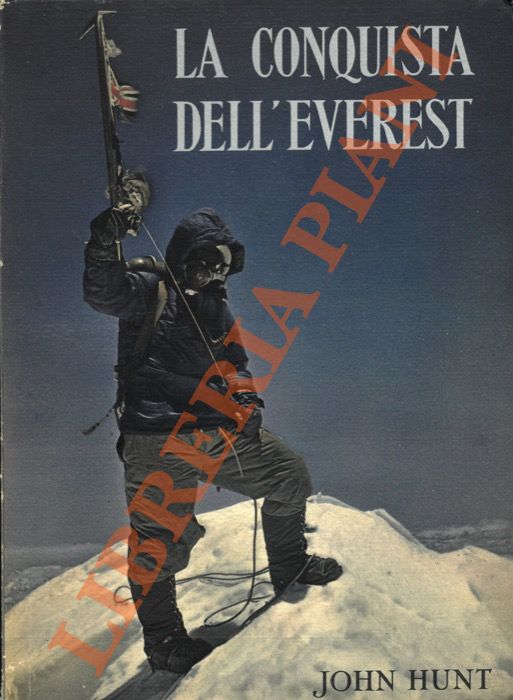 HUNT, Gen. Sir John - - La conquista dell'Everest. Con un capitolo sull'assalto finale di Sir Edmund Hillary.
