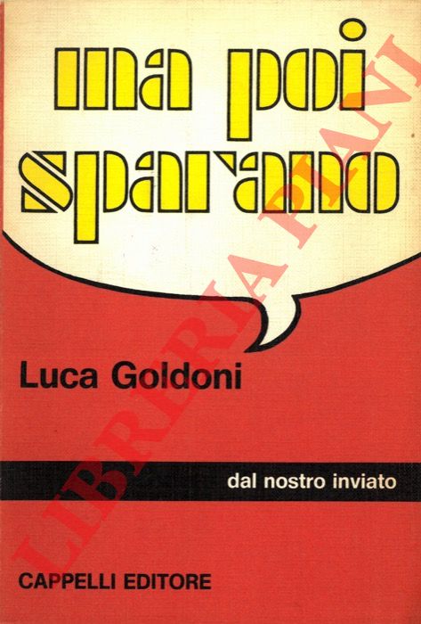 GOLDONI Luca - - Ma poi sparano (dal nostro inviato).