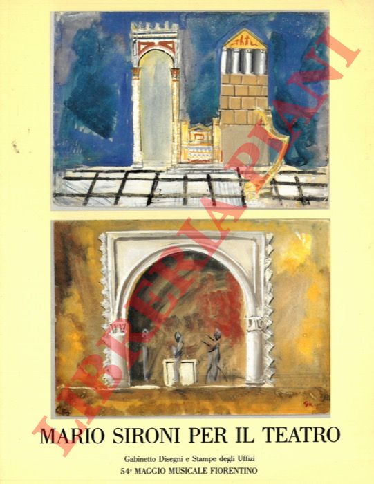(BUCCI Moreno - BARTOLETTI Chiara) - - Mario Sironi per il teatro. Gabinetto Disegni e Stampe degli Uffizi, 3 maggio - 30 giugno 1991.