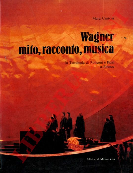 CANTONI Mara - - Wagner mito, racconto, musica. La Tetralogia di Ronconi e Pizzi a Firenze.