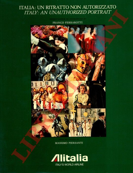 PIERSANTI Massimo - - Italia: un ritratto non autorizzato. Italy: an unauthorized portrait.