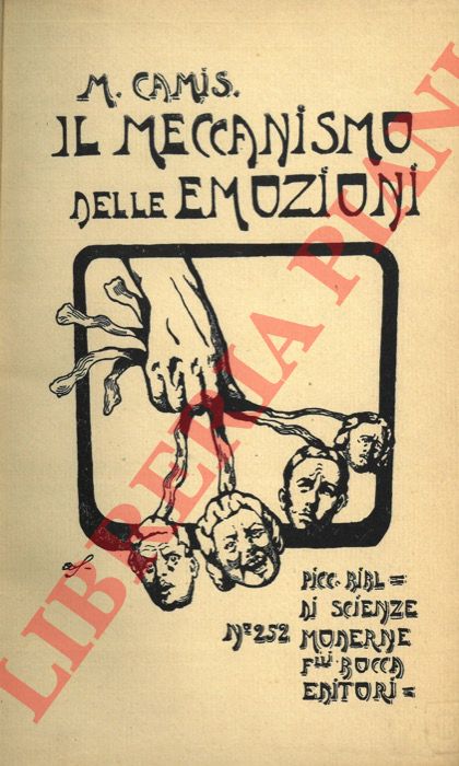 CAMIS M. - - Il meccanismo delle emozioni (Storia - Critica - Esperimenti).