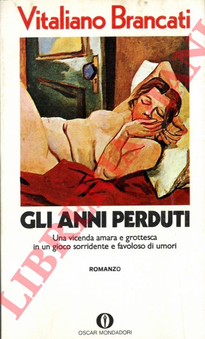 BRANCATI Vitaliano - - Gli anni perduti.