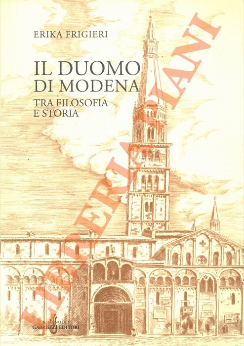 FRIGIERI Erika - - Il Duomo di Modena tra filosofia e storia.