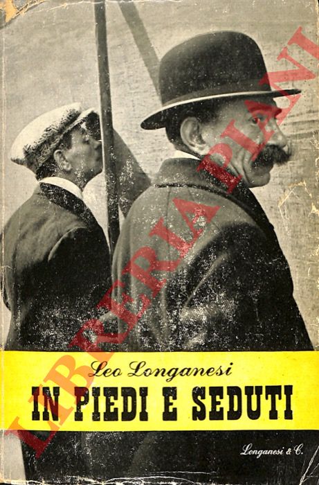LONGANESI Leo - - In piedi e seduti (1919-1943).
