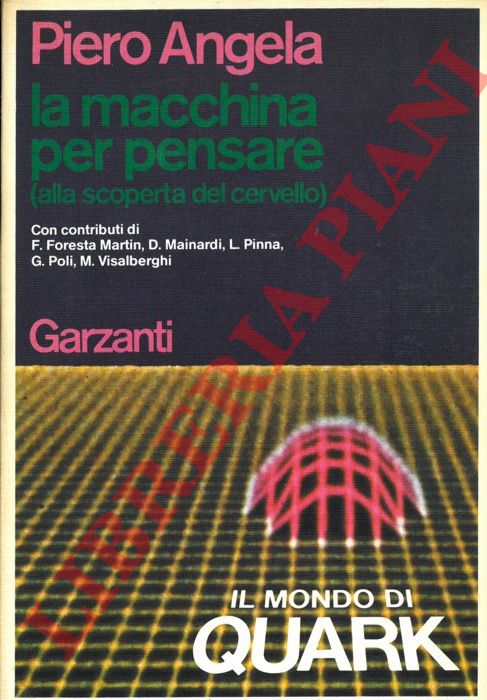ANGELA Piero - - La macchina per pensare (Alla scoperta del cervello).