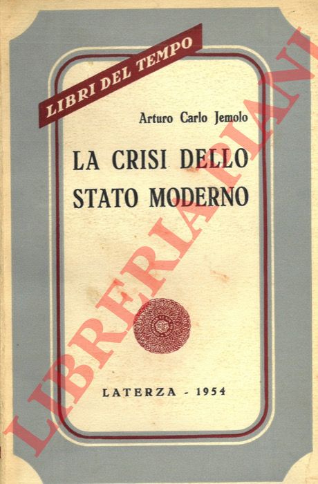 JEMOLO Arturo Carlo - - La crisi dello stato moderno.