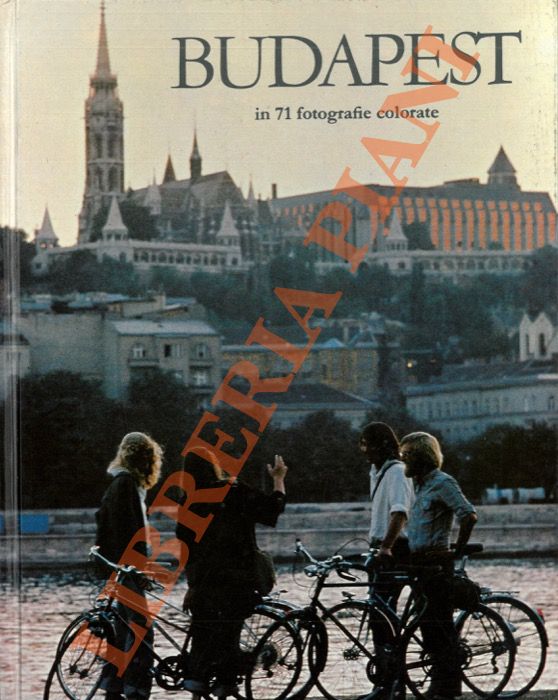 - - Budapest in 71 fotografie colorate.
