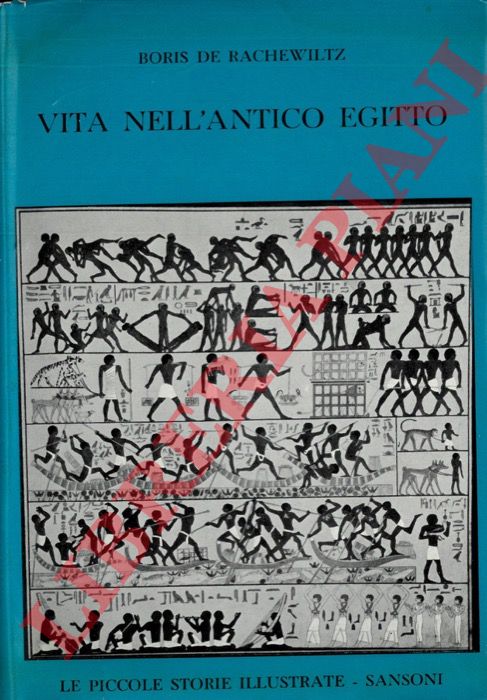 RACHEWILTZ Boris de - - Vita nell'antico Egitto.