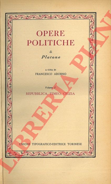 Platone - - Opere politiche. Volume I. Repubblica, Timeo, Crizia. Volume II. Politico, Leggi