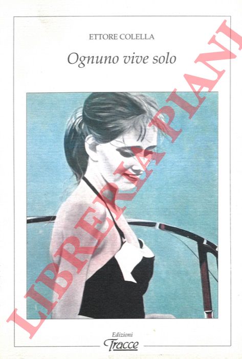 COLELLA Ettore - - Ognuno vive solo.