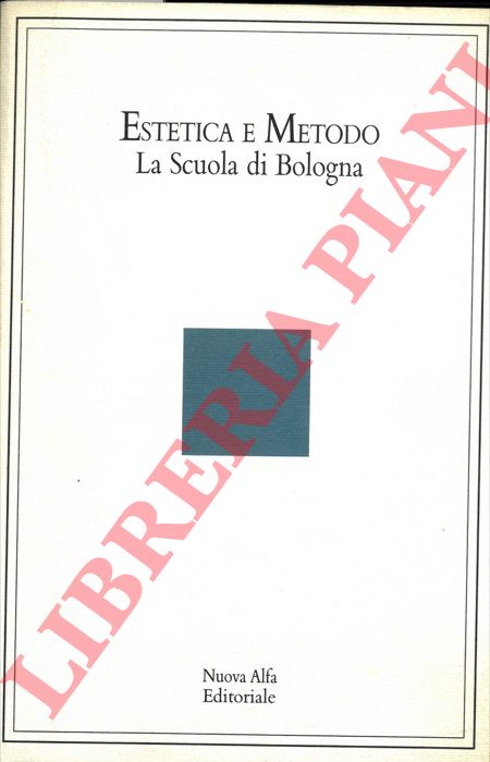 (ROSSI Lino) - - Estetica e metodo. La Scuola di Bologna.