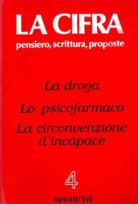 AA. VV. - - La droga. Lo psicofarmaco. La circonvenzione d'incapace.