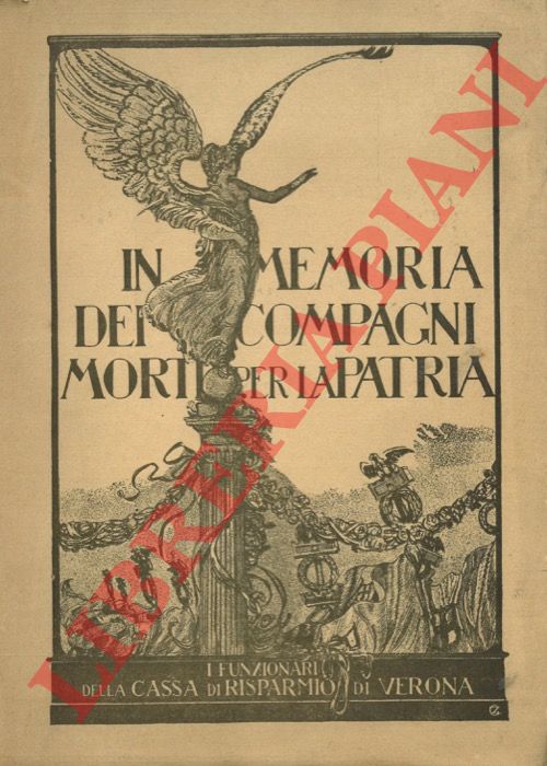 Cassa di Risparmio di Verona - - In memoria dei compagni morti per la Patria.