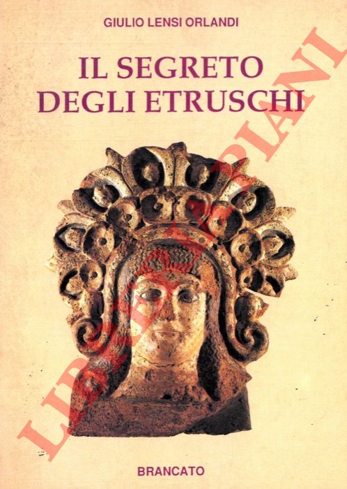 LENSI ORLANDI Giulio - - Il segreto degli etruschi.