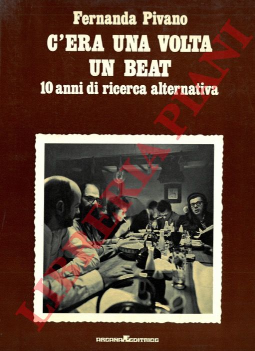 PIVANO Fernanda - - C'era una volta un beat. 10 anni di ricerca alternativa.