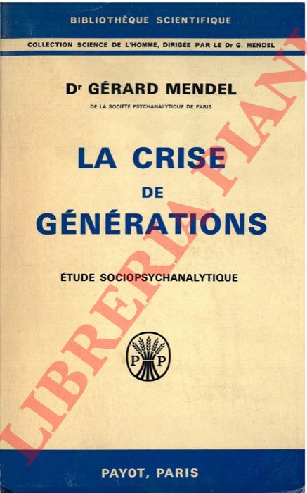 MENDEL Gerard - - La crise de gnrations. Etude sociopsychanalytique.