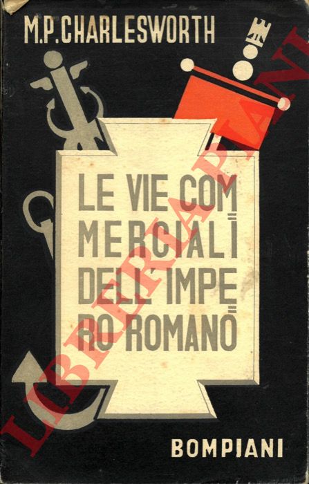 CHARLESWORTH M. P. - - Le vie commerciali dell'impero romano.