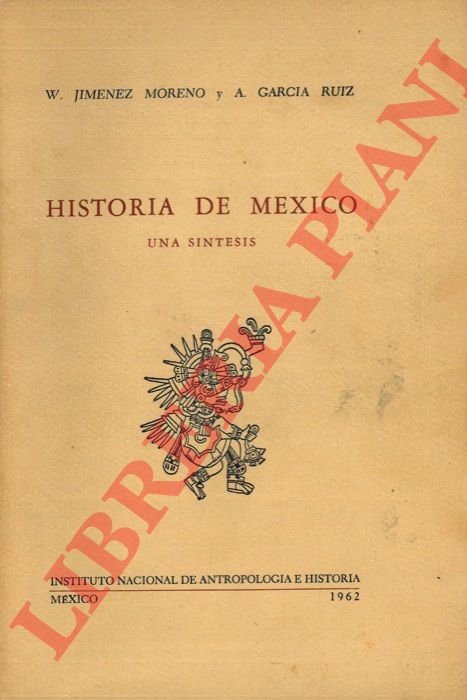 JIMENEZ MORENO W. - GARCIA RUIZ A. - - Historia de Mexico. Una sintesis.