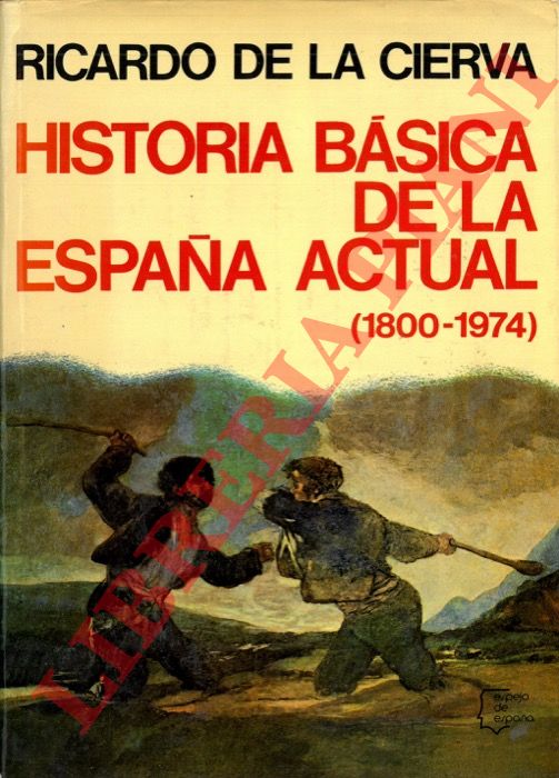 DE LA CERVIA Ricardo - - Historia Basica de la Espana Actual (1800-1974).