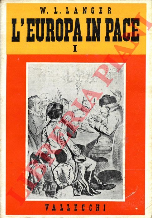 LANGER W. L. - - L'Europa in pace. 1871-1890.