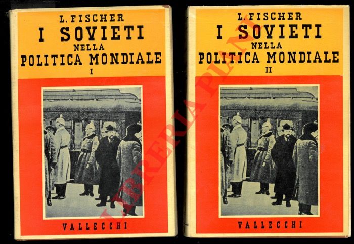 FISCHER Louis - - I Sovieti nella politica mondiale. 1917-1929.