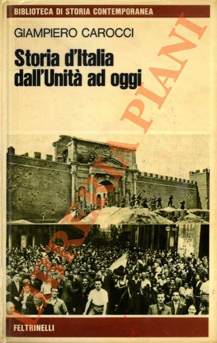 CAROCCI Giampiero - - Storia d'Italia dall'Unit ad oggi.