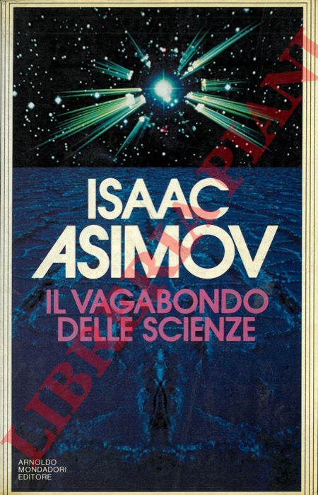 ASIMOV Isaac - - Il vagabondo delle scienze.