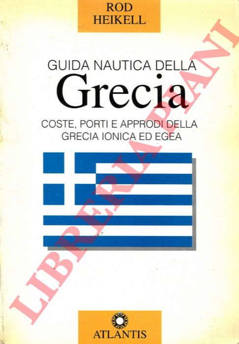 HEIKELL Rod - - Guida nautica della Grecia. Coste, porti e approdi della Grecia ionica ed egea.