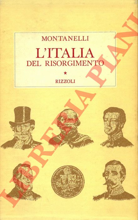 MONTANELLI Indro - - L'Italia del Risorgimento (1931-1861).
