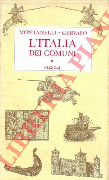 MONTANELLI Indro - GERVASO Roberto - - L'Italia dei comuni. Il Medio Evo dal 1000 al 1250.