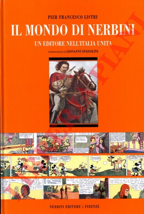 LISTRI Pier Francesco - - Il mondo di Nerbini. Un editore nell'Italia unita. Introduzione di Giovanni Spadolini.