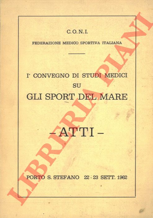 - - 1 convegno di studi medici su gli sport del mare. Atti.