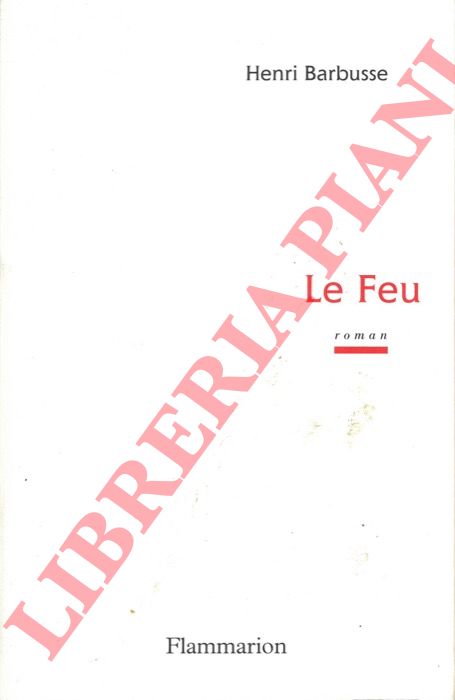 BARBUSSE Henri - - Le feu.