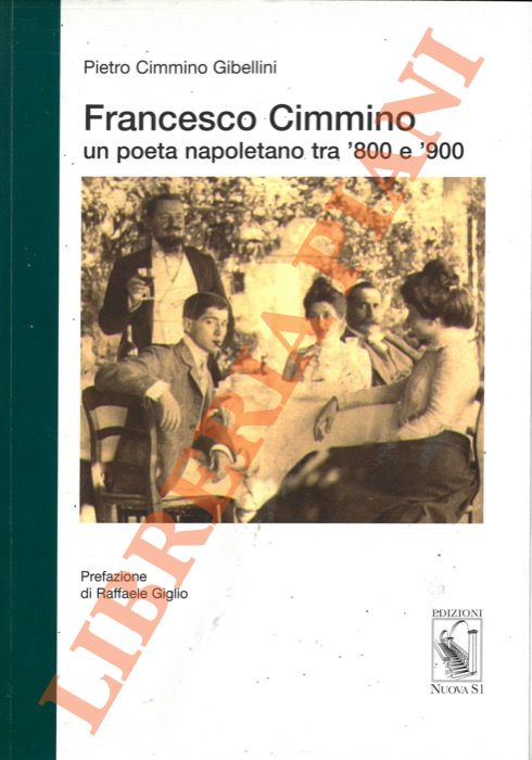 CIMMINO GIBELLINI Pietro - - Francesco Cimmino. Un poeta napoletano tra '800 e '900.