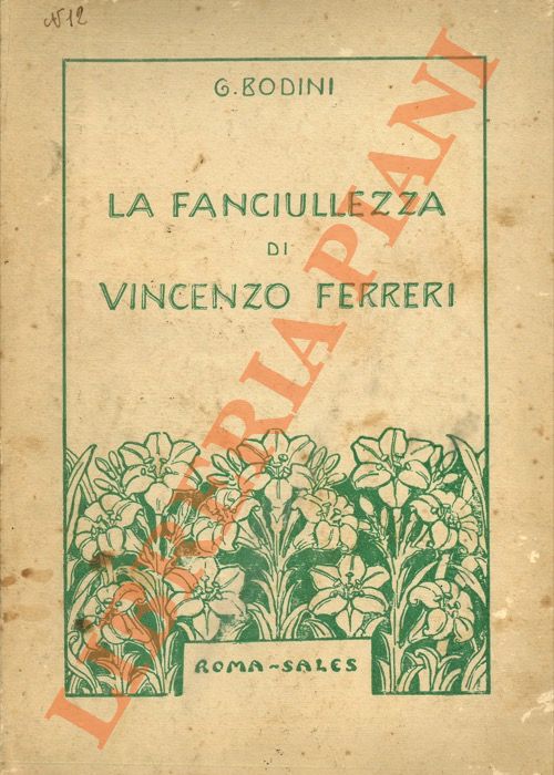 BODINI G. - - La fanciullezza di Vincenzo Ferreri.