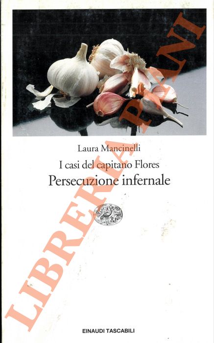 MANCINELLI Laura - - I casi del capitano Flores. Persecuzione infernale.