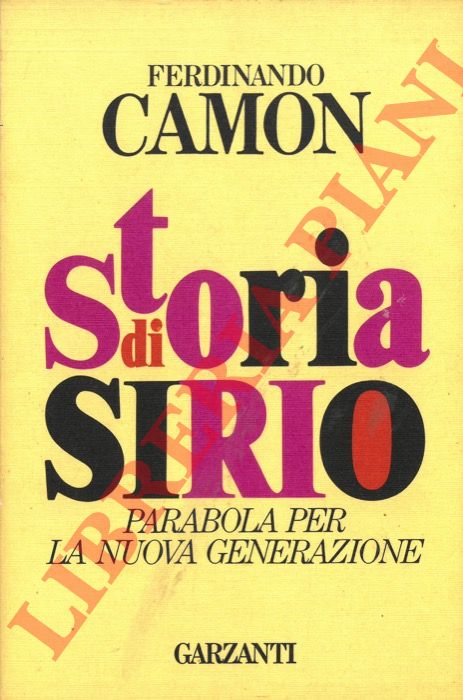 CAMON Ferdinando - - Storia di Sirio. Parabola per la nuova generazione.